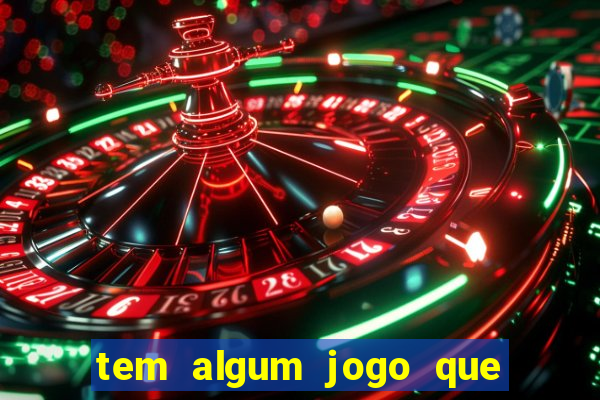 tem algum jogo que realmente ganha dinheiro