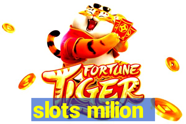 slots milion