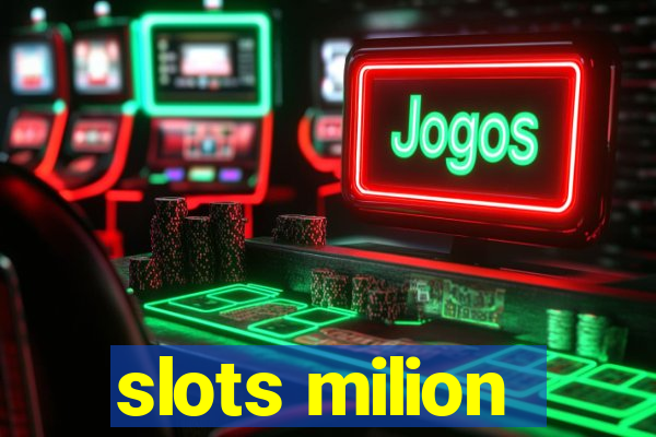 slots milion