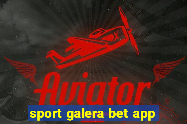 sport galera bet app