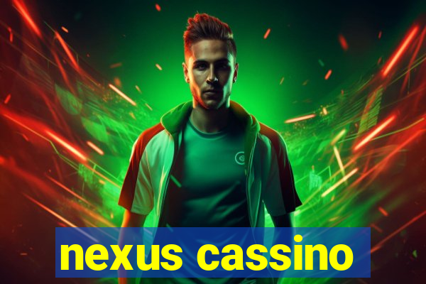 nexus cassino