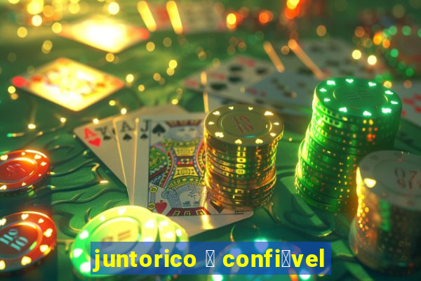 juntorico 茅 confi谩vel