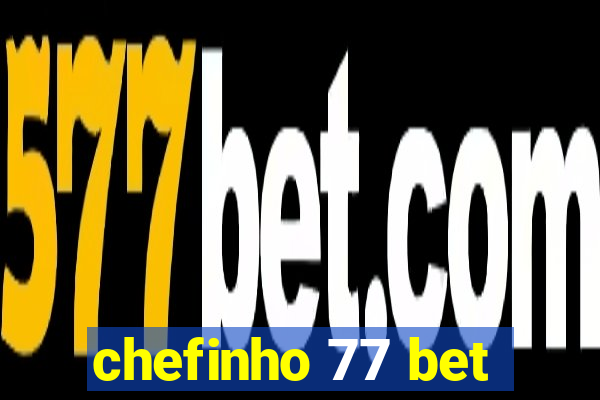 chefinho 77 bet