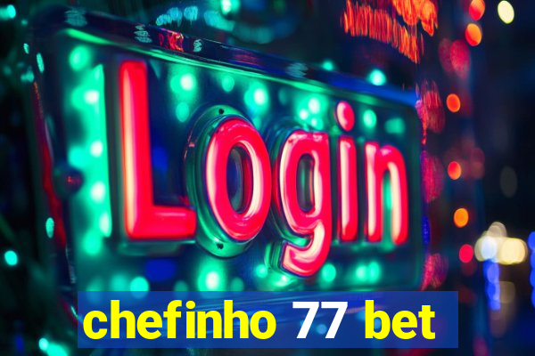 chefinho 77 bet