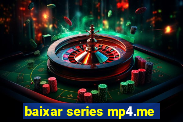 baixar series mp4.me