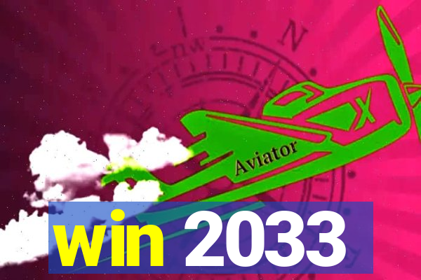 win 2033