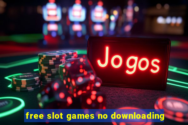 free slot games no downloading