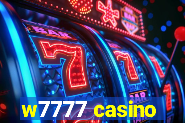 w7777 casino