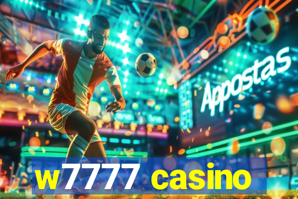 w7777 casino