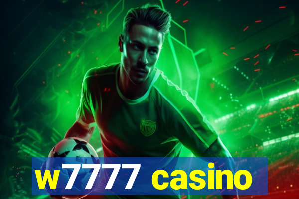 w7777 casino