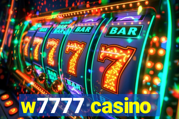 w7777 casino