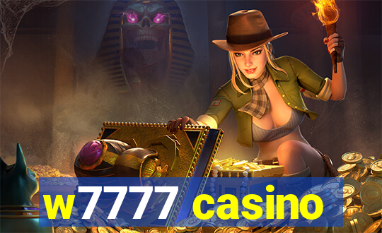 w7777 casino