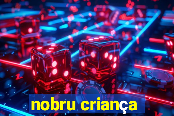 nobru criança