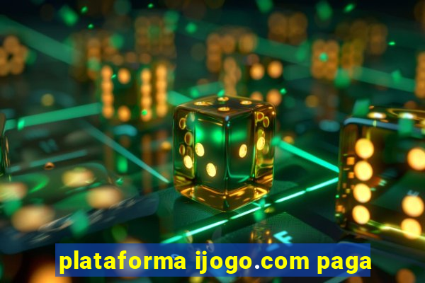 plataforma ijogo.com paga