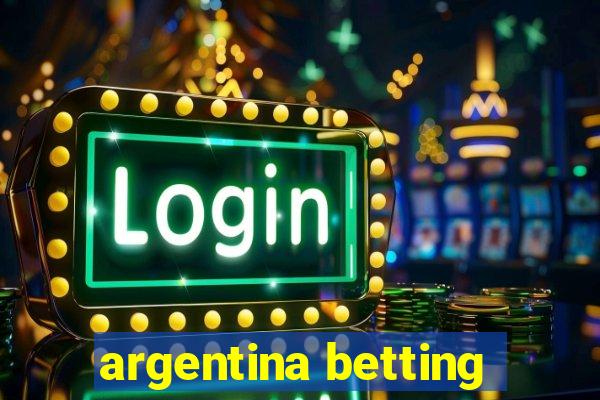 argentina betting