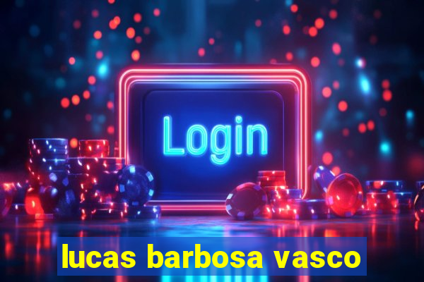 lucas barbosa vasco