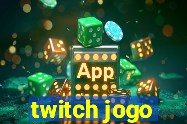 twitch jogo