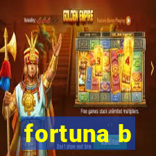 fortuna b