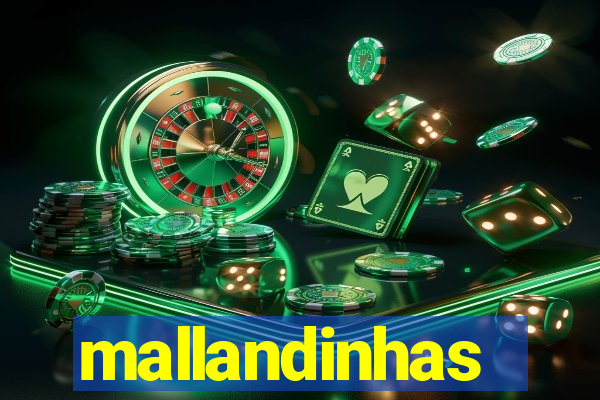 mallandinhas