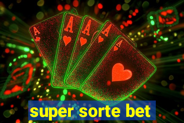 super sorte bet