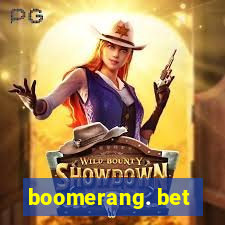 boomerang. bet