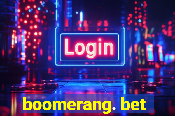 boomerang. bet