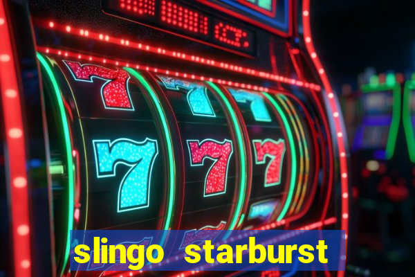 slingo starburst slot game