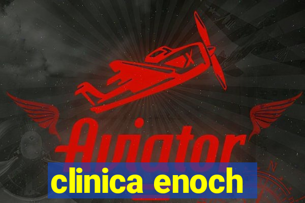 clinica enoch