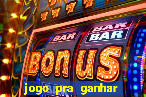 jogo pra ganhar dinheiro sem depositar