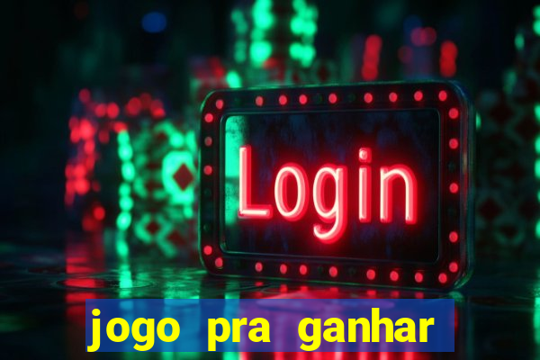 jogo pra ganhar dinheiro sem depositar