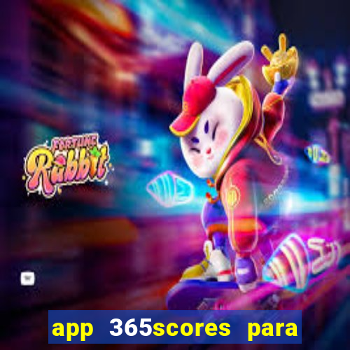 app 365scores para que serve