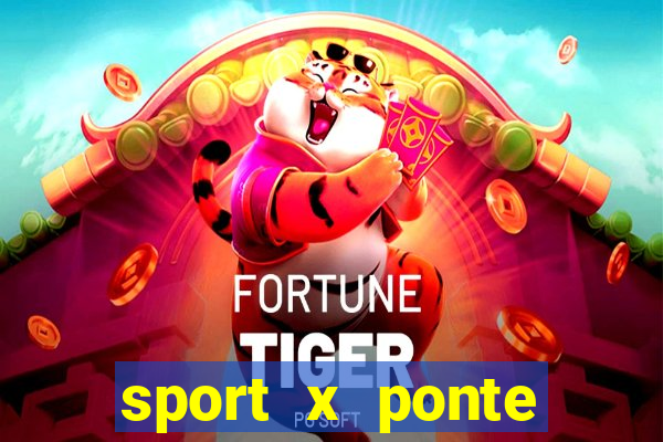 sport x ponte preta palpite