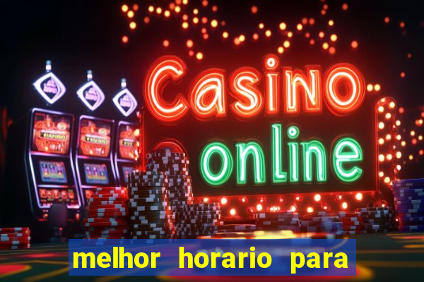 melhor horario para jogar fortune touro