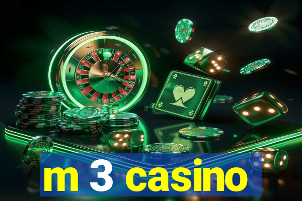 m 3 casino