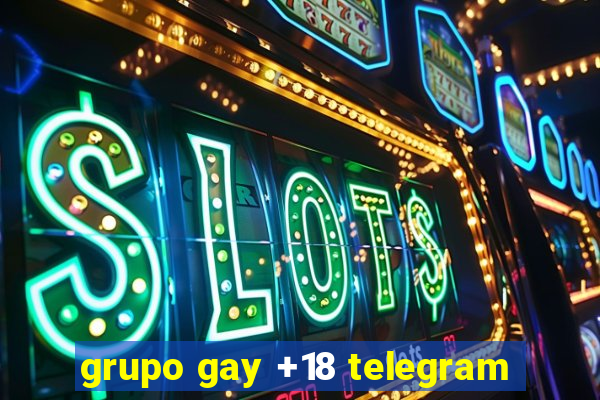 grupo gay +18 telegram