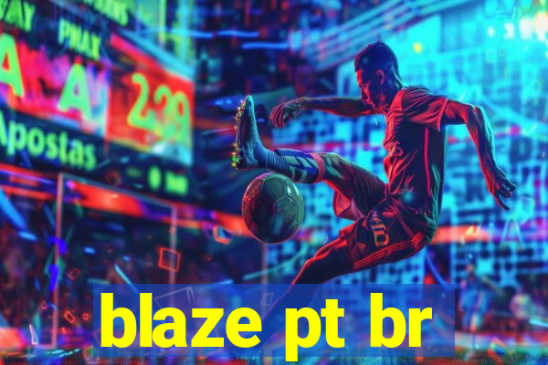 blaze pt br