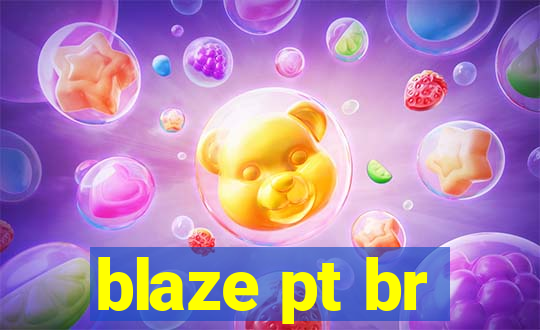 blaze pt br