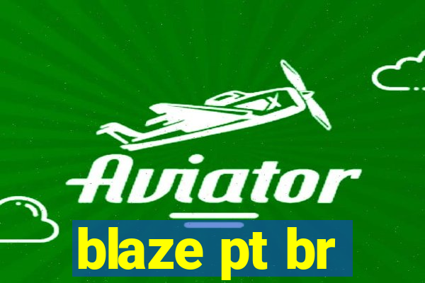 blaze pt br