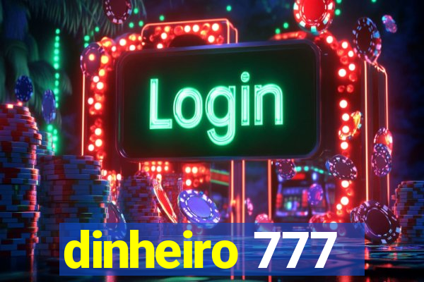 dinheiro 777