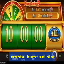 crystal burst xxl slot