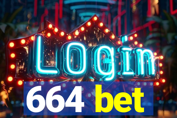 664 bet