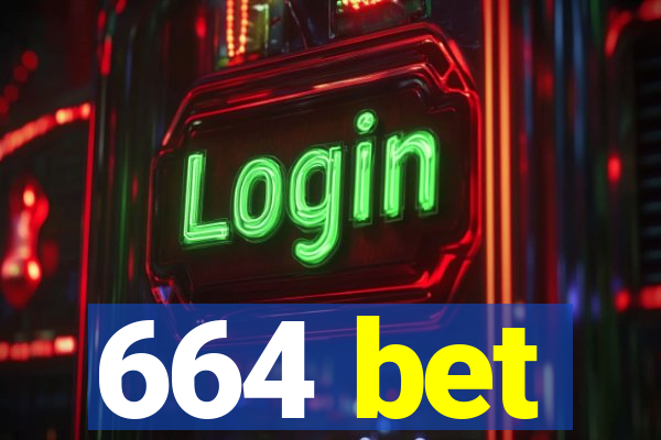 664 bet