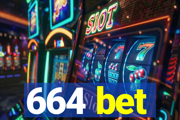 664 bet