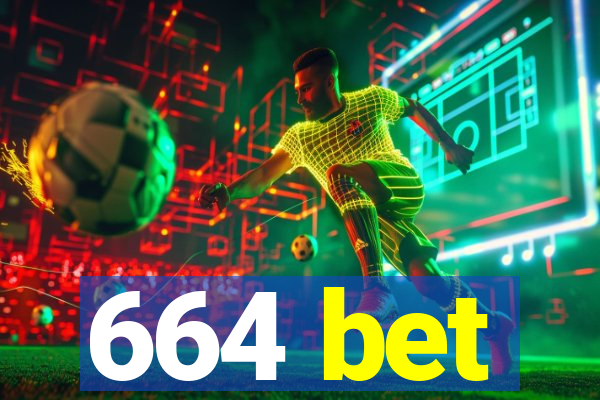 664 bet