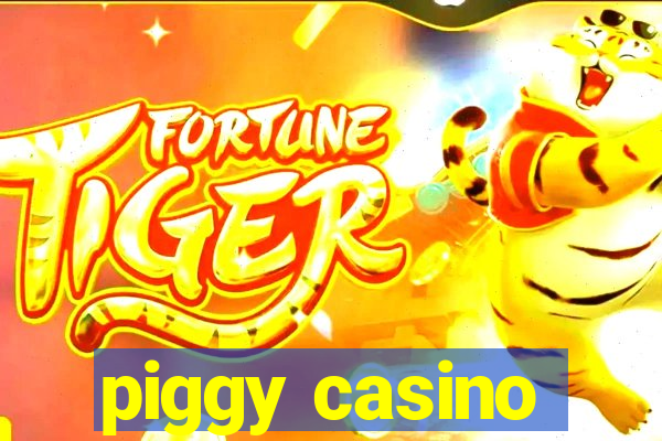 piggy casino