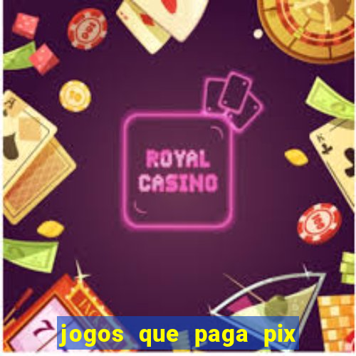 jogos que paga pix na hora