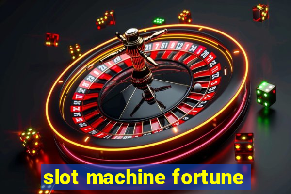 slot machine fortune