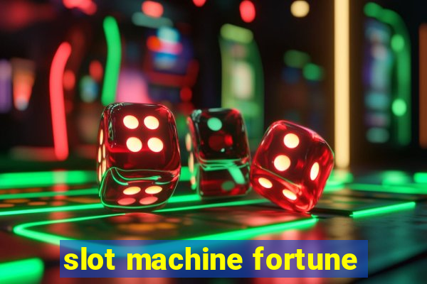 slot machine fortune