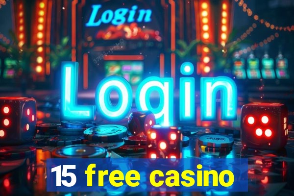 15 free casino