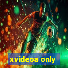 xvideoa only